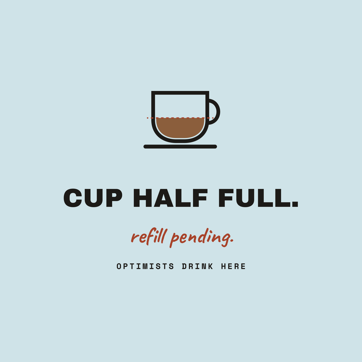 Cup Half Full optimist coffee paper coaster design from the Coffee Wit collection in pale blue, coffee brown and black